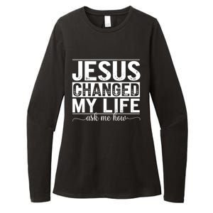 Jesus Changed My Life Faith Belief Spiritual Cute Gift Womens CVC Long Sleeve Shirt