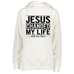 Jesus Changed My Life Faith Belief Spiritual Cute Gift Womens Funnel Neck Pullover Hood