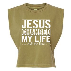 Jesus Changed My Life Faith Belief Spiritual Cute Gift Garment-Dyed Women's Muscle Tee