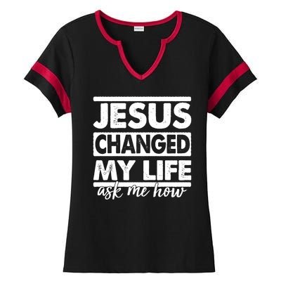 Jesus Changed My Life Ask Me How Ladies Halftime Notch Neck Tee