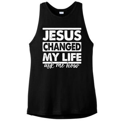 Jesus Changed My Life Ask Me How Ladies PosiCharge Tri-Blend Wicking Tank