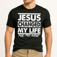 Jesus Changed My Life Ask Me How Performance Shirt