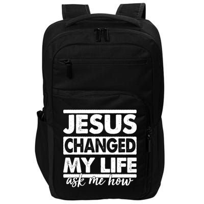 Jesus Changed My Life Ask Me How Impact Tech Backpack