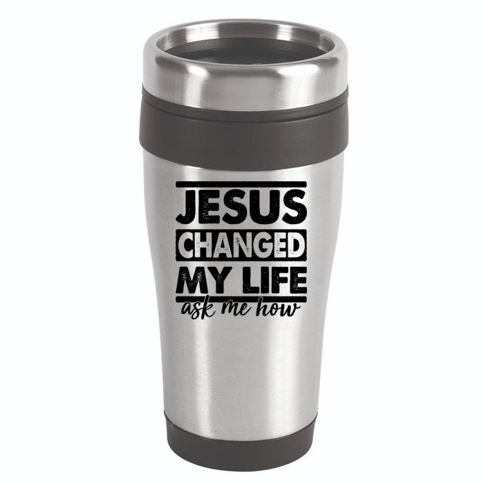 Jesus Changed My Life Ask Me How 16oz Travel Tumbler