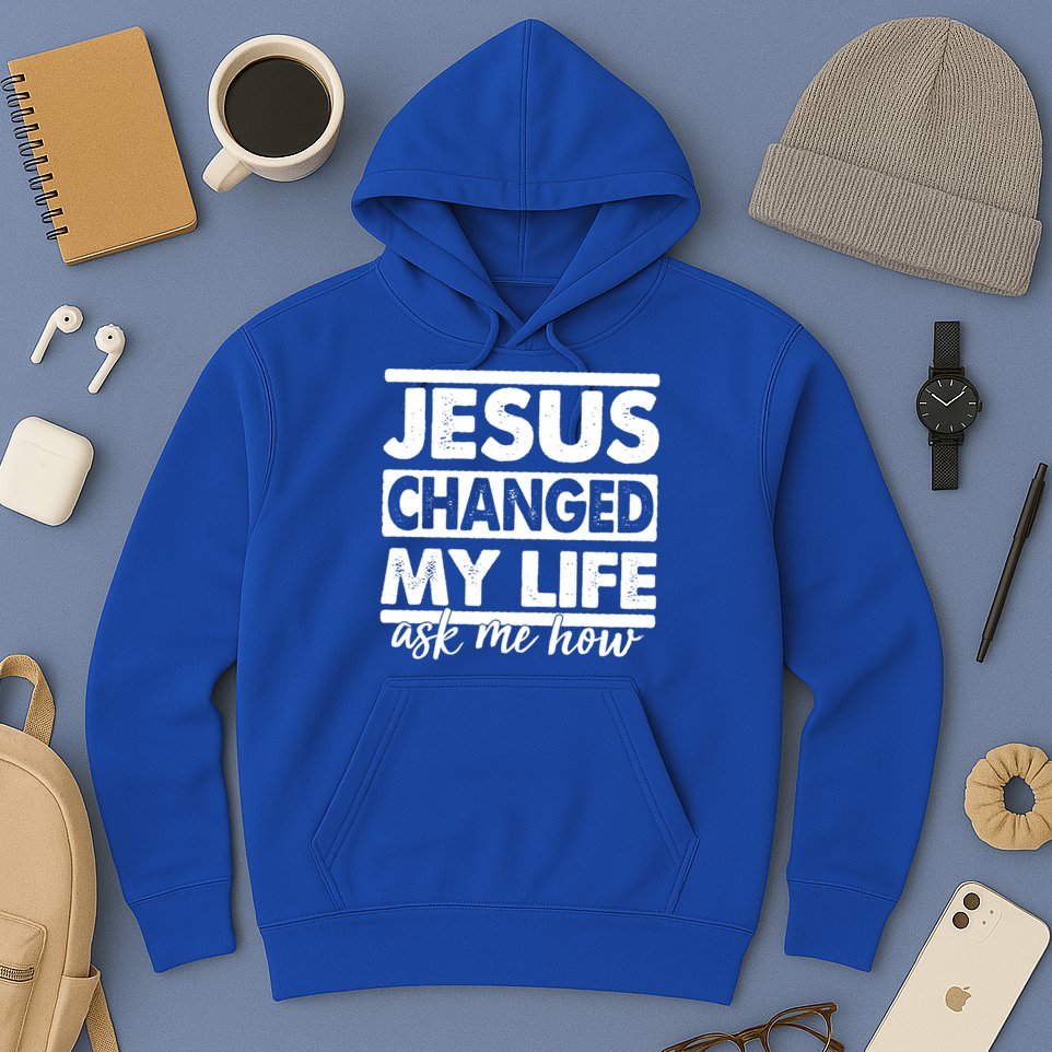 Jesus Changed My Life Ask Me How Hoodie