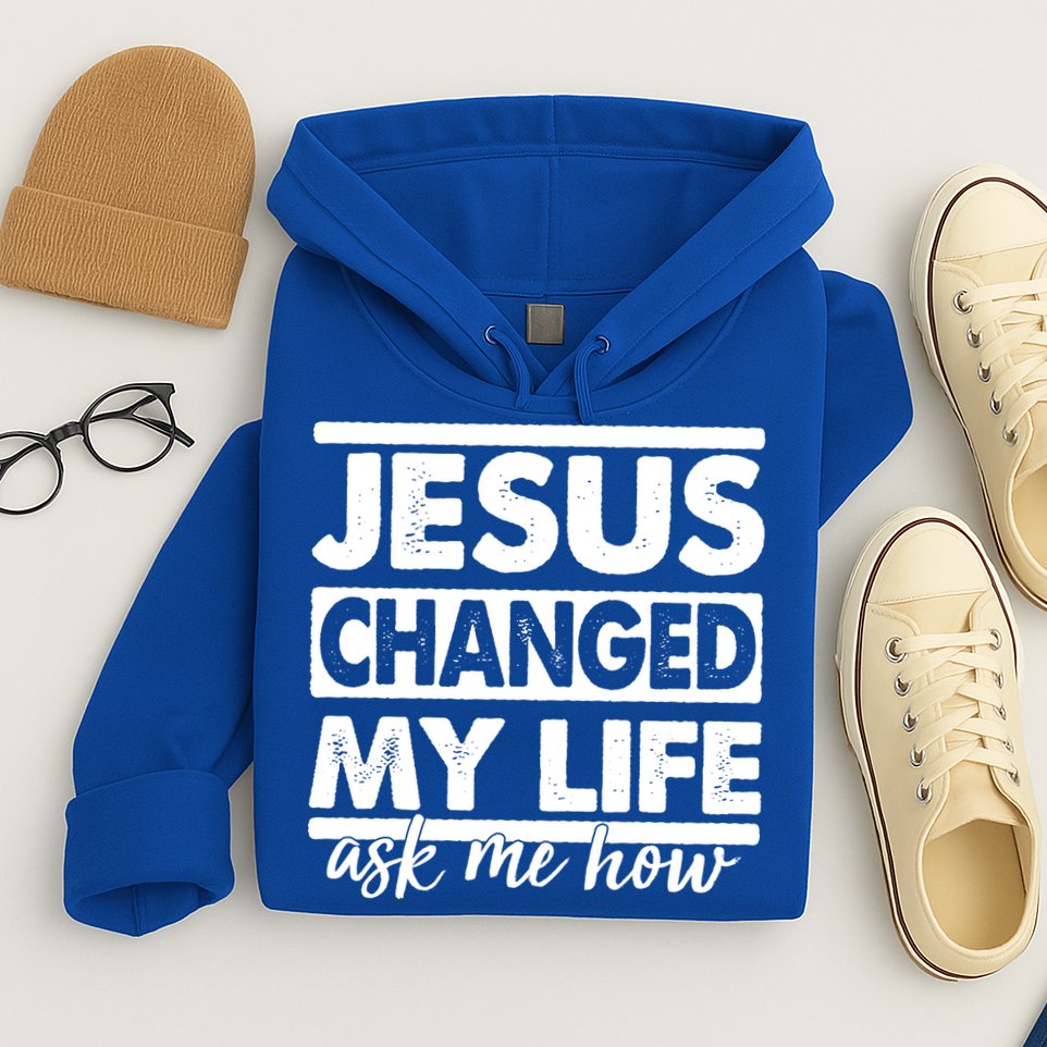 Jesus Changed My Life Ask Me How Hoodie