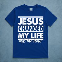 Jesus Changed My Life Ask Me How T-Shirt