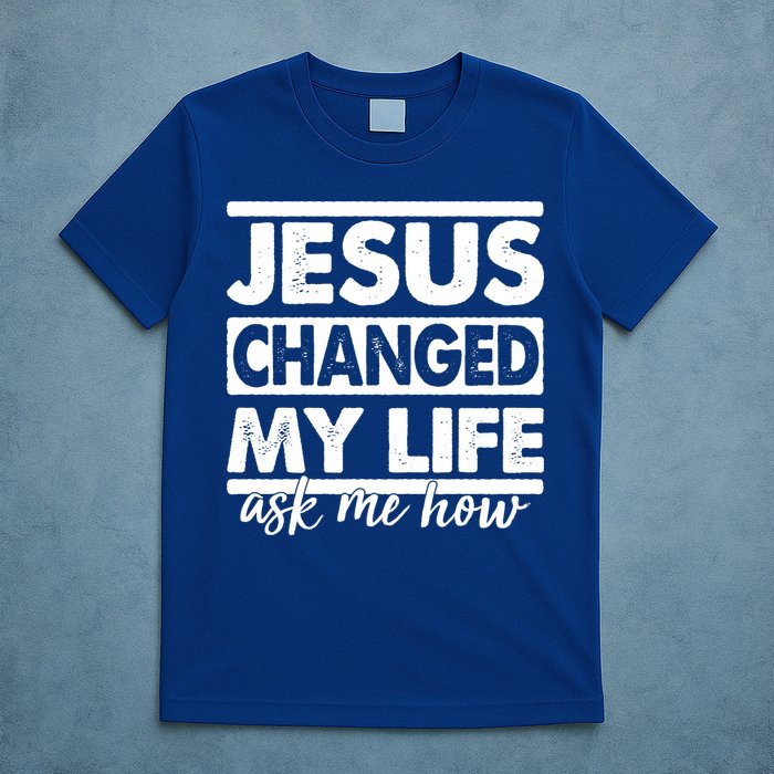 Jesus Changed My Life Ask Me How T-Shirt