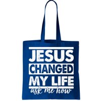 Jesus Changed My Life Ask Me How Bag