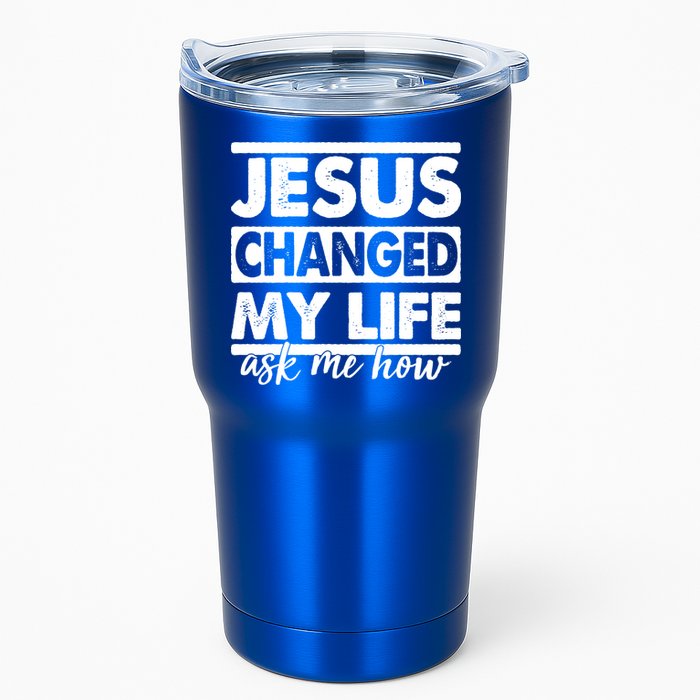 Jesus Changed My Life Ask Me How Tumbler