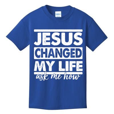 Jesus Changed My Life Ask Me How Kids T-Shirt