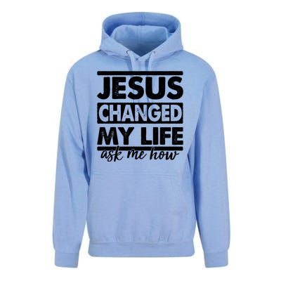 Jesus Changed My Life Ask Me How Unisex Surf Hoodie