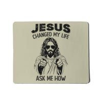 Jesus Changed My Life Ask Me How Christian Religious Mousepad