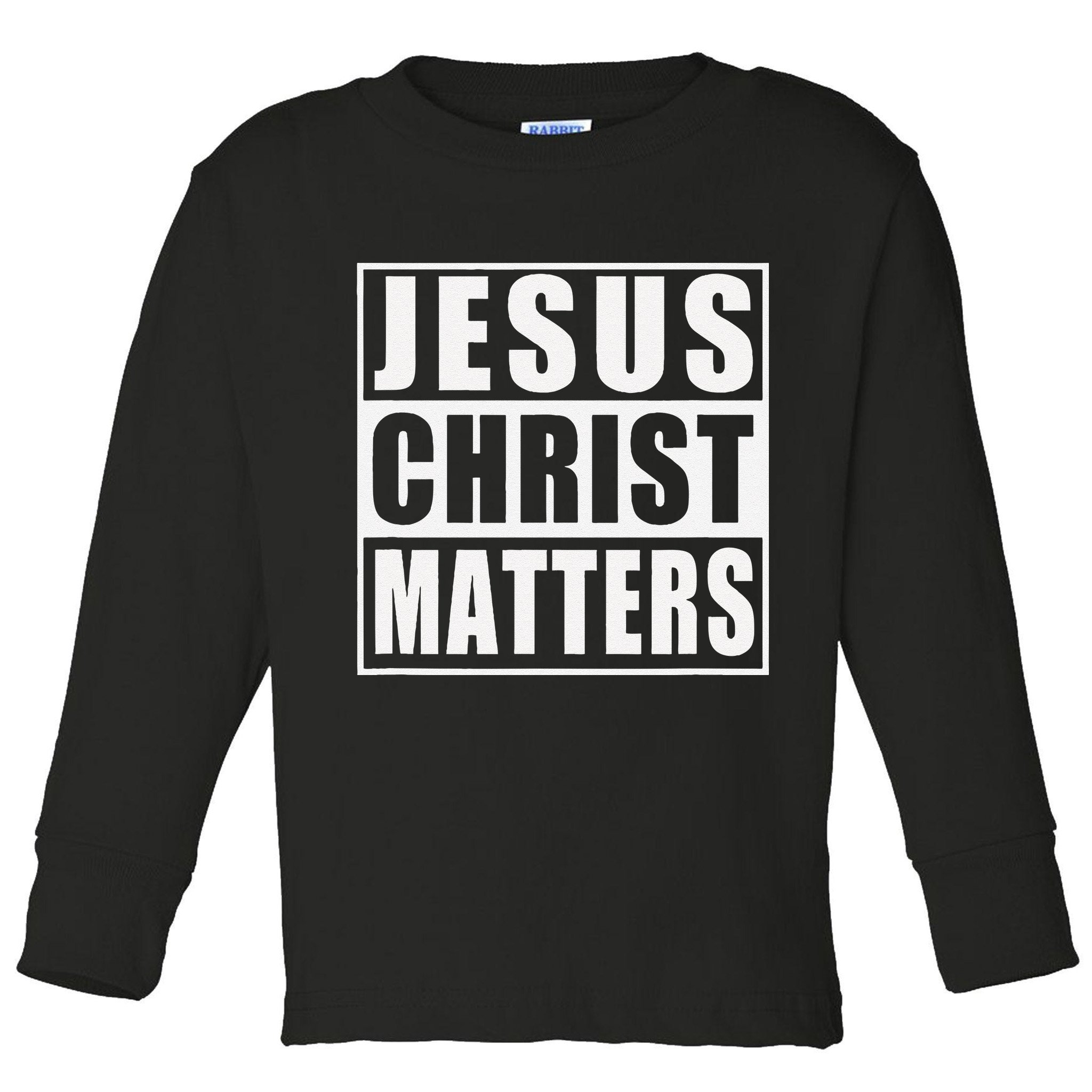 Jesus Christ Matters Christian Toddler Long Sleeve Shirt