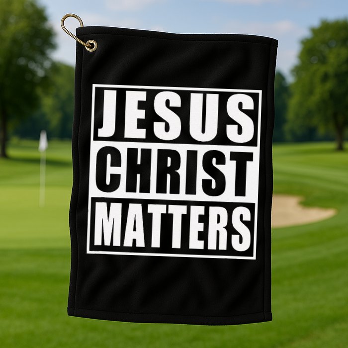 Jesus Christ Matters Christian Golf Towel