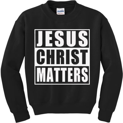 Jesus Christ Matters Christian Kids Sweatshirt