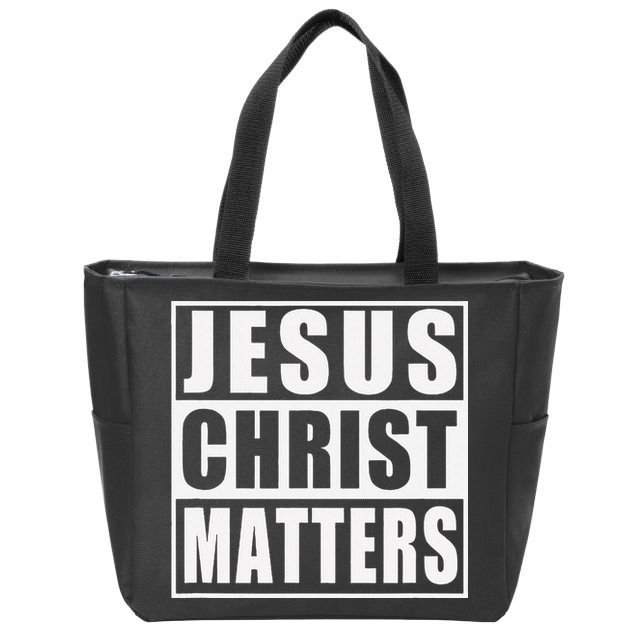 Jesus Christ Matters Christian Zip Tote Bag