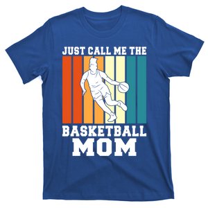 Just Call Me The Basketball Mom Gift T-Shirt