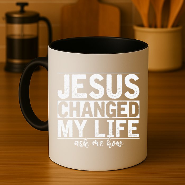 Jesus Changed My Life Asked Me How Christ Devotee Jesus Mug