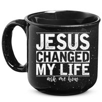 Jesus Changed My Life Asked Me How Christ Devotee Jesus 15oz Campfire Ceramic Mug