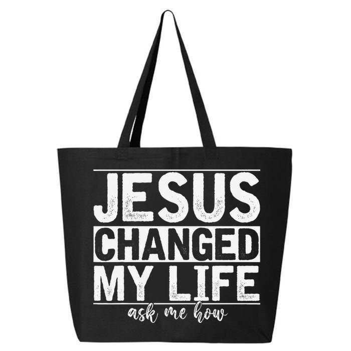 Jesus Changed My Life Asked Me How Christ Devotee Jesus 25L Jumbo Tote