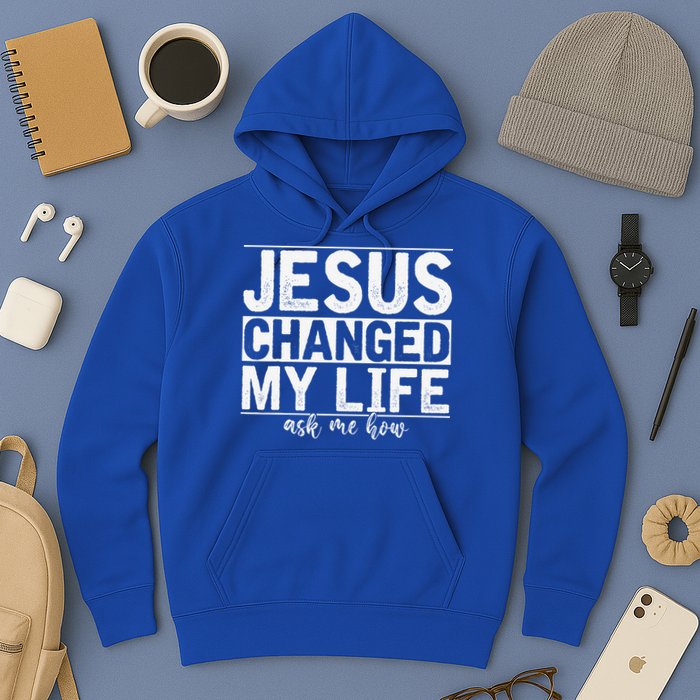 Jesus Changed My Life Asked Me How Christ Devotee Jesus Hoodie