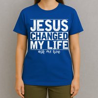 Jesus Changed My Life Asked Me How Christ Devotee Jesus T-Shirt