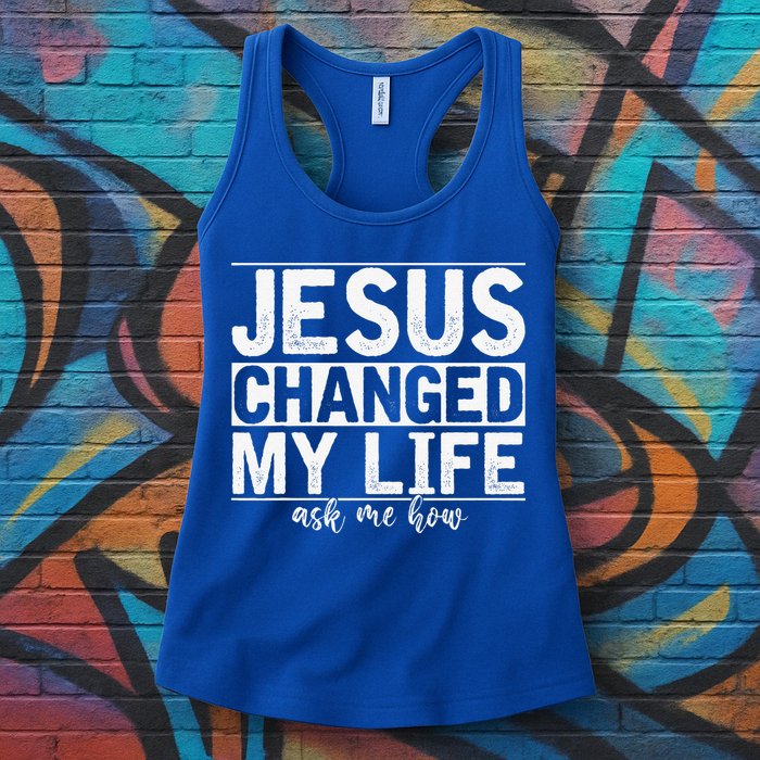 Jesus Changed My Life Asked Me How Christ Devotee Jesus Womens Tank Top