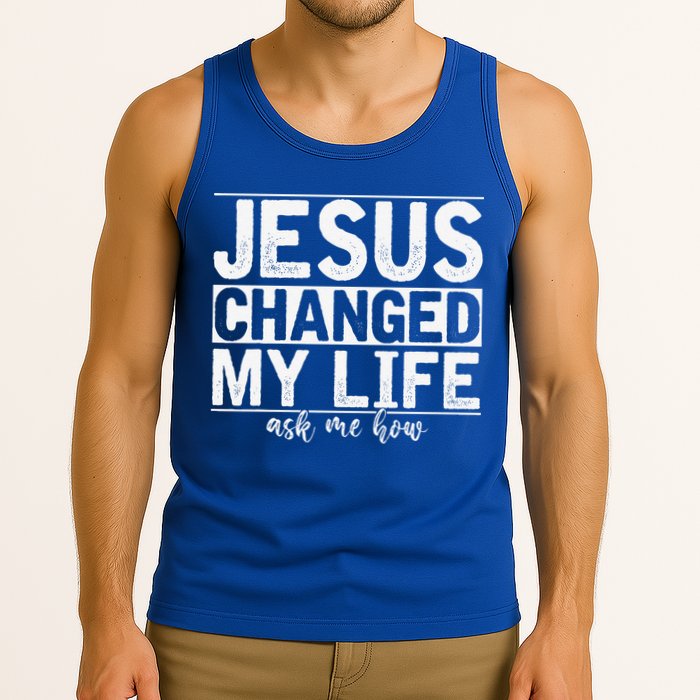 Jesus Changed My Life Asked Me How Christ Devotee Jesus Tank Top