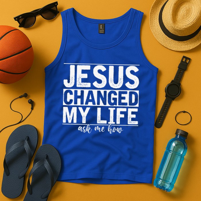 Jesus Changed My Life Asked Me How Christ Devotee Jesus Tank Top