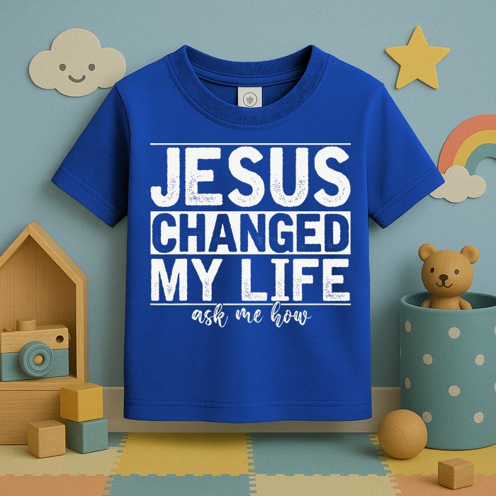 Jesus Changed My Life Asked Me How Christ Devotee Jesus Toddler T-Shirt