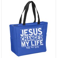 Jesus Changed My Life Asked Me How Christ Devotee Jesus Zip Tote Bag