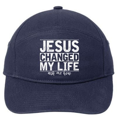 Jesus Changed My Life Asked Me How Christ Devotee Jesus 7-Panel Snapback Hat