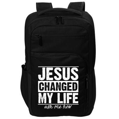 Jesus Changed My Life Ask Me How Impact Tech Backpack