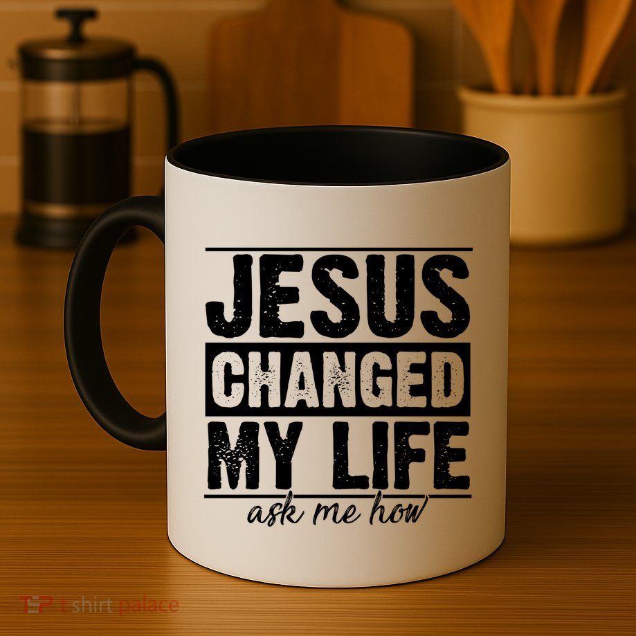 Jesus Changed My Life Ask Me How Mug