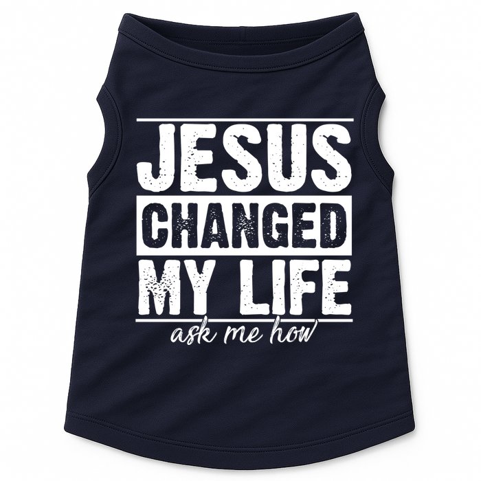Jesus Changed My Life Ask Me How Doggie Tank