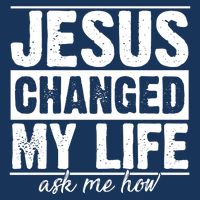 Jesus Changed My Life Ask Me How Apron