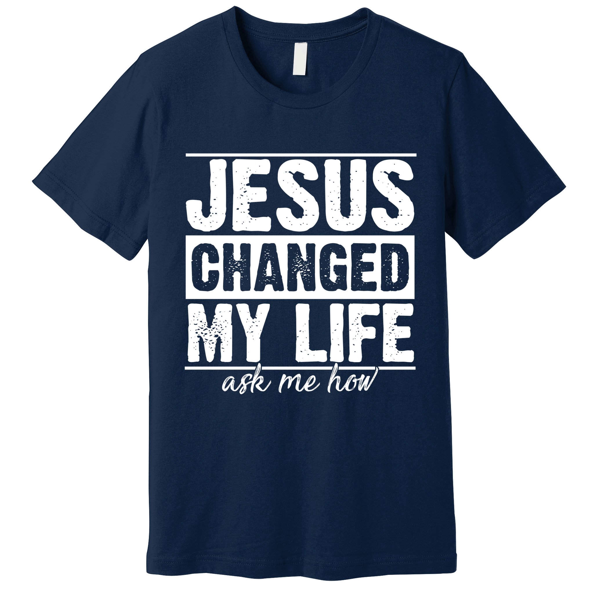 Jesus Changed My Life Ask Me How Premium T-Shirt