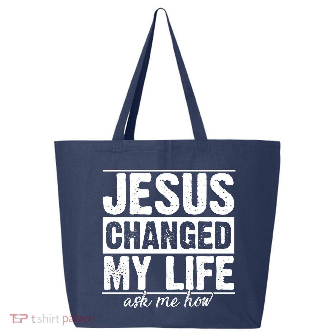 Jesus Changed My Life Ask Me How 25L Jumbo Tote