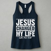 Jesus Changed My Life Ask Me How Womens Tank Top