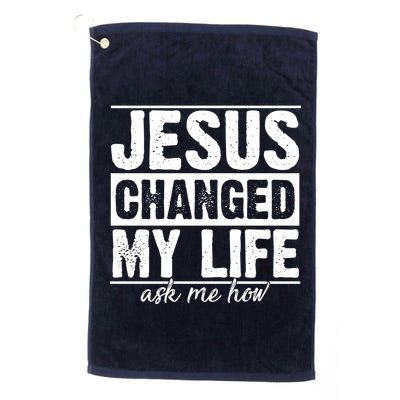 Jesus Changed My Life Ask Me How Golf Towel