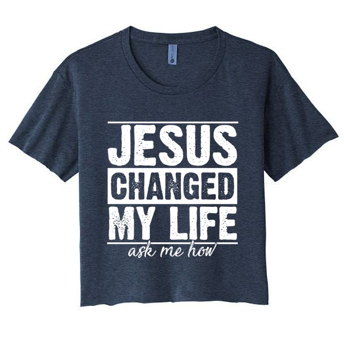 Jesus Changed My Life Ask Me How Crop Top