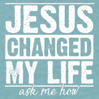 Jesus Changed My Life Ask Me How Sueded Cloud Jersey T-Shirt