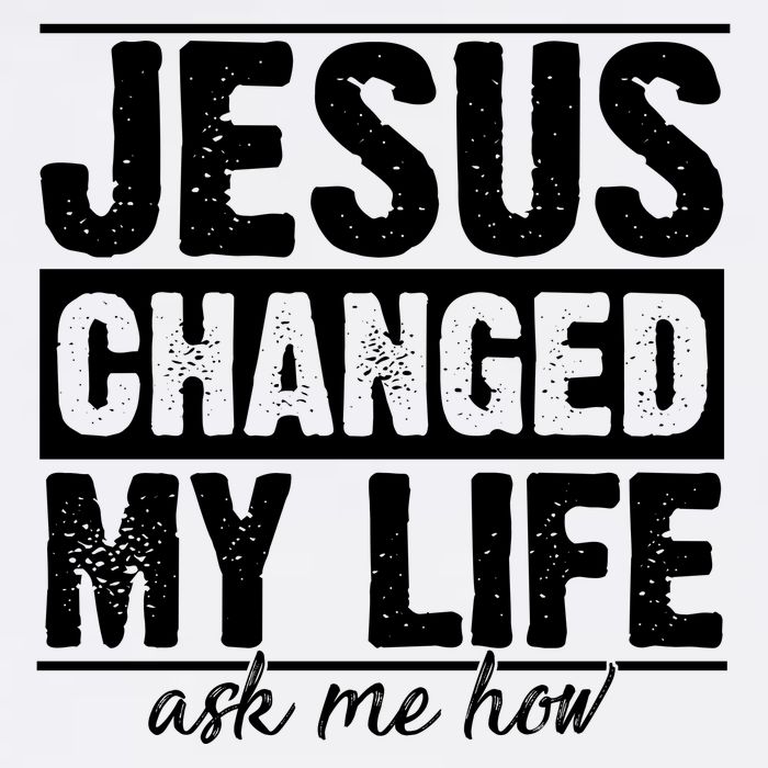 Jesus Changed My Life Ask Me How Garment-Dyed Sweatshirt