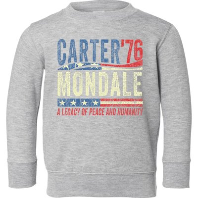 Jimmy Carter Mondale 76 A Legacy Of Peace & Humanity Toddler Sweatshirt