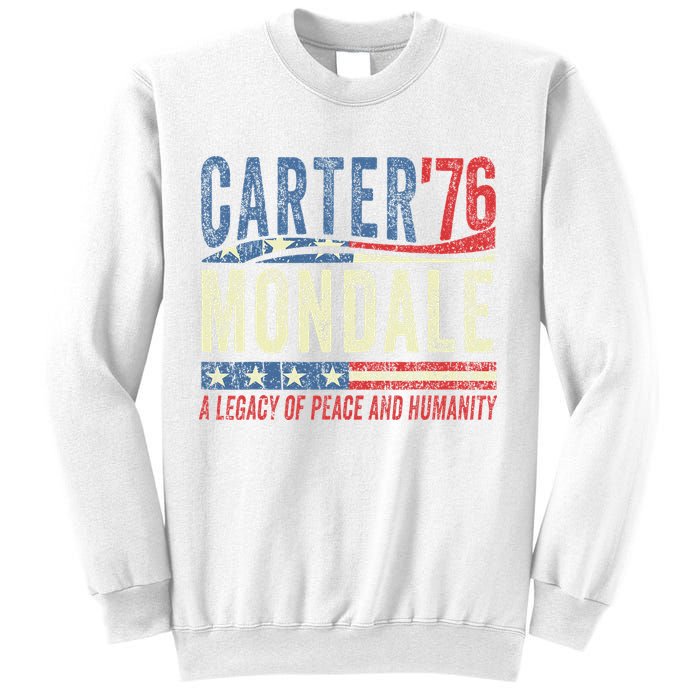 Jimmy Carter Mondale 76 A Legacy Of Peace & Humanity Sweatshirt