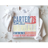 Jimmy Carter Mondale 76 A Legacy Of Peace & Humanity Sweatshirt