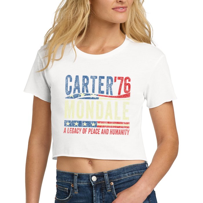 Jimmy Carter Mondale 76 A Legacy Of Peace & Humanity Women's Crop Top Tee