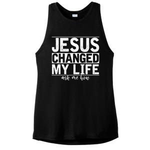 Jesus Changed My Life Asked Me How Christ Devotee Jesus Ladies PosiCharge Tri-Blend Wicking Tank