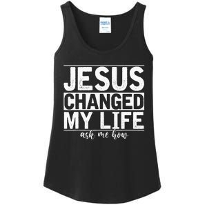 Jesus Changed My Life Asked Me How Christ Devotee Jesus Ladies Essential Tank